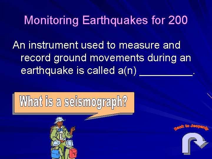 Monitoring Earthquakes for 200 An instrument used to measure and record ground movements during