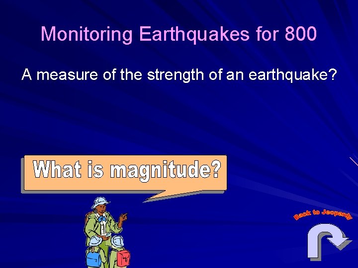 Monitoring Earthquakes for 800 A measure of the strength of an earthquake? 