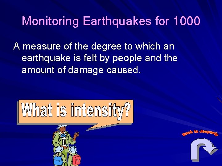 Monitoring Earthquakes for 1000 A measure of the degree to which an earthquake is