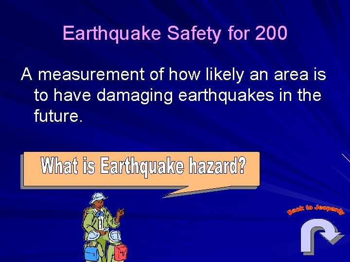 Earthquake Safety for 200 A measurement of how likely an area is to have