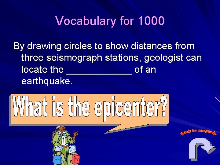 Vocabulary for 1000 By drawing circles to show distances from three seismograph stations, geologist