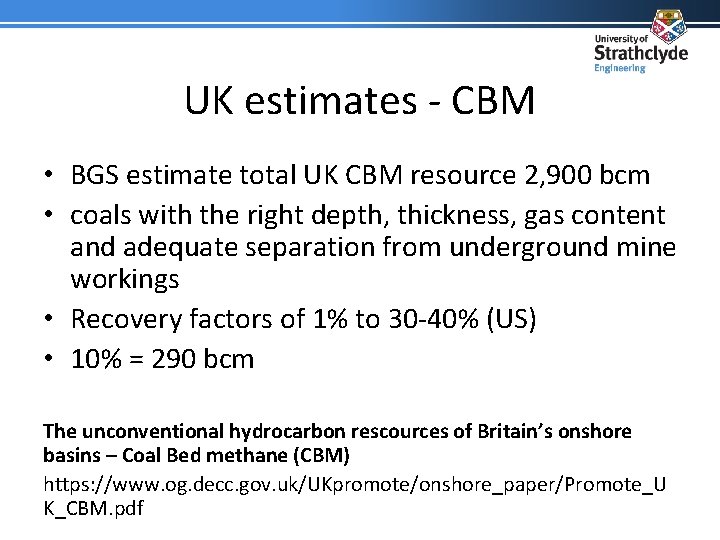 UK estimates ‐ CBM • BGS estimate total UK CBM resource 2, 900 bcm