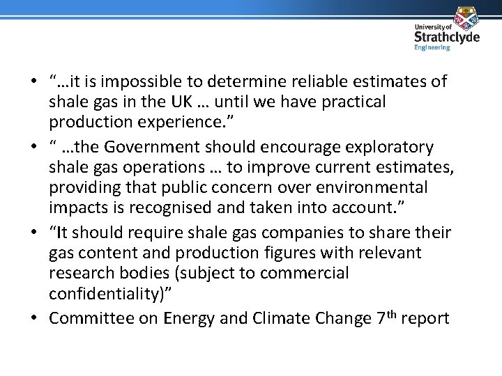  • “…it is impossible to determine reliable estimates of shale gas in the