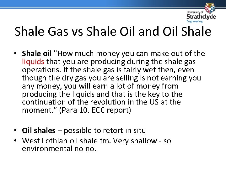 Shale Gas vs Shale Oil and Oil Shale • Shale oil "How much money