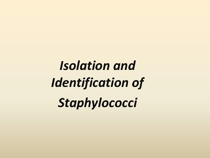 Isolation and Identification of Staphylococci 