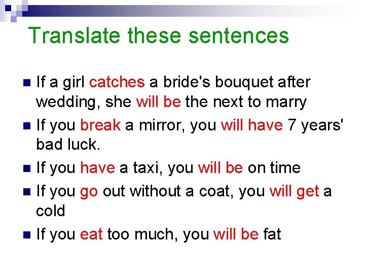 Translate these sentences If a girl catches a bride's bouquet after wedding, she will