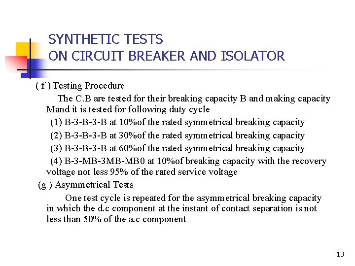SYNTHETIC TESTS ON CIRCUIT BREAKER AND ISOLATOR ( f ) Testing Procedure The C.
