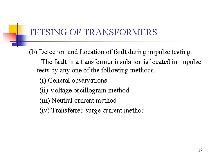 TETSING OF TRANSFORMERS (b) Detection and Location of fault during impulse testing The fault