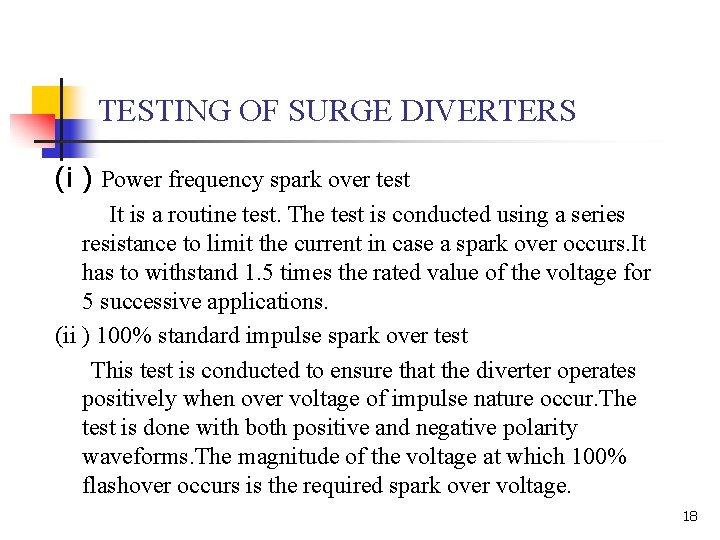 TESTING OF SURGE DIVERTERS (i ) Power frequency spark over test It is a