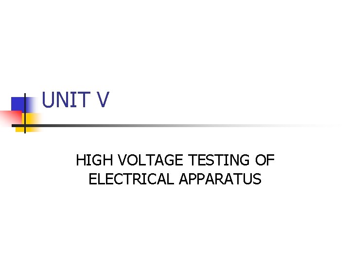 UNIT V HIGH VOLTAGE TESTING OF ELECTRICAL APPARATUS 