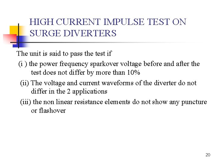 HIGH CURRENT IMPULSE TEST ON SURGE DIVERTERS The unit is said to pass the