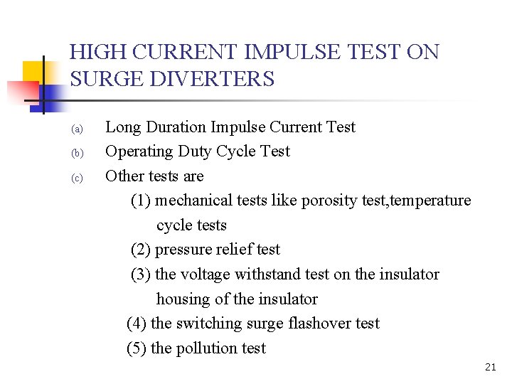 HIGH CURRENT IMPULSE TEST ON SURGE DIVERTERS (a) (b) (c) Long Duration Impulse Current