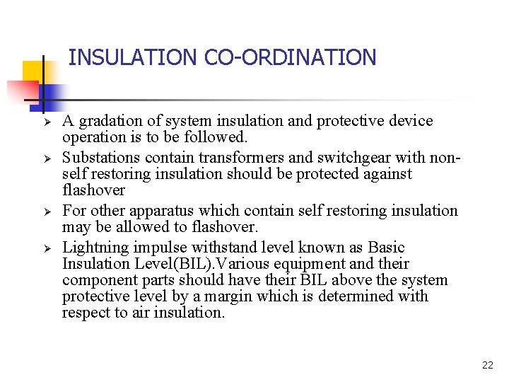 INSULATION CO-ORDINATION Ø Ø A gradation of system insulation and protective device operation is