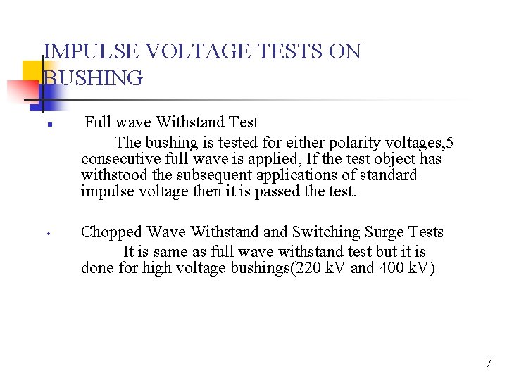 IMPULSE VOLTAGE TESTS ON BUSHING n • Full wave Withstand Test The bushing is