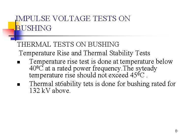 IMPULSE VOLTAGE TESTS ON BUSHING THERMAL TESTS ON BUSHING Temperature Rise and Thermal Stability