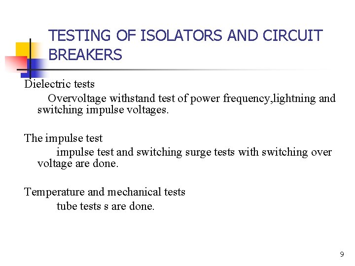TESTING OF ISOLATORS AND CIRCUIT BREAKERS Dielectric tests Overvoltage withstand test of power frequency,