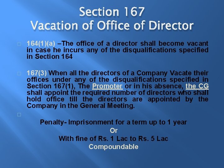 Section 167 Vacation of Office of Director � 164(1)(a) –The office of a director