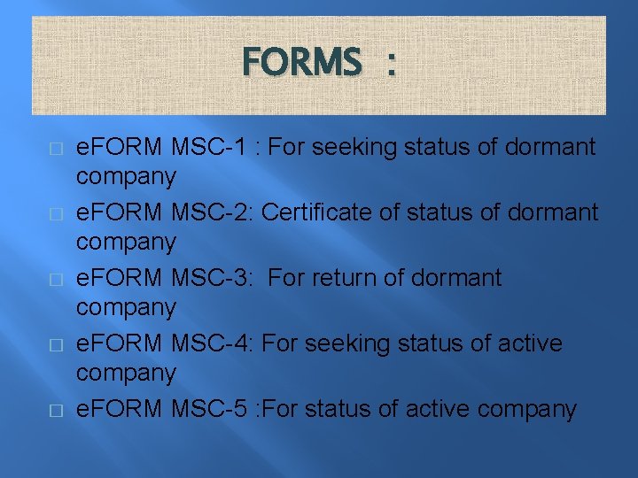 FORMS : � � � e. FORM MSC-1 : For seeking status of dormant