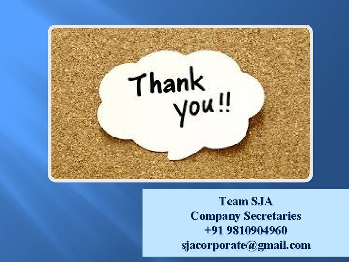 Team SJA Company Secretaries +91 9810904960 sjacorporate@gmail. com 