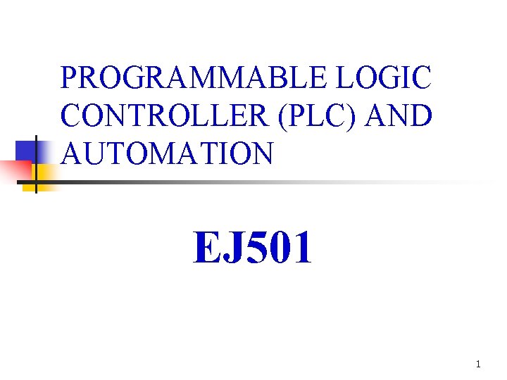 PROGRAMMABLE LOGIC CONTROLLER (PLC) AND AUTOMATION EJ 501 1 