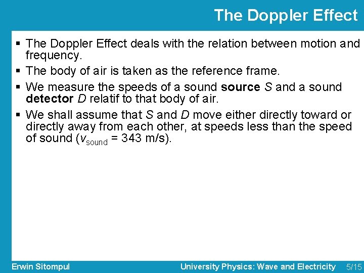 The Doppler Effect § The Doppler Effect deals with the relation between motion and