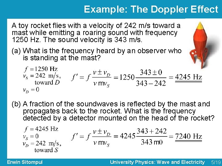 Example: The Doppler Effect A toy rocket flies with a velocity of 242 m/s