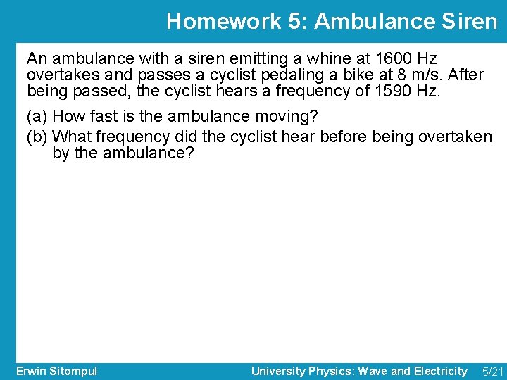 Homework 5: Ambulance Siren An ambulance with a siren emitting a whine at 1600