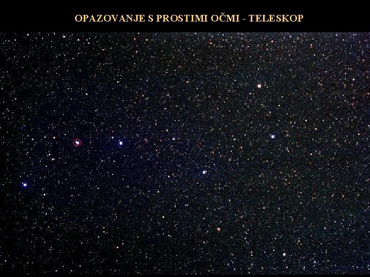 OPAZOVANJE S PROSTIMI OČMI - TELESKOP 