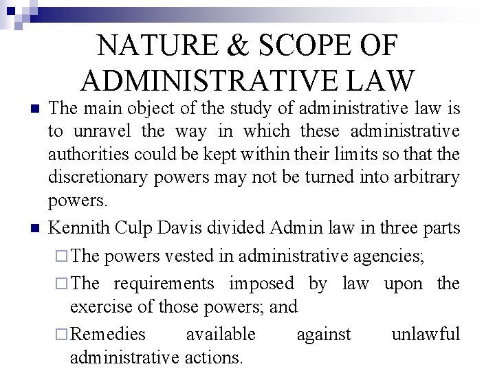 NATURE & SCOPE OF ADMINISTRATIVE LAW n n The main object of the study