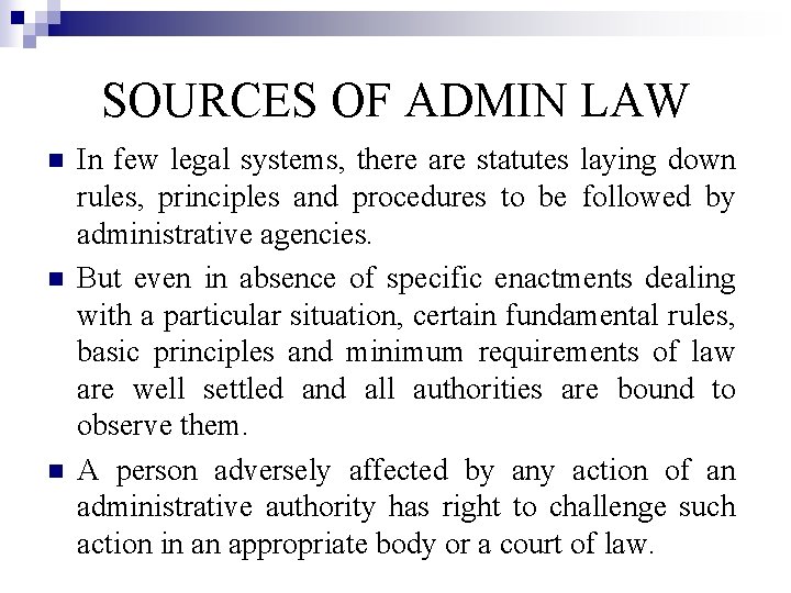 SOURCES OF ADMIN LAW n n n In few legal systems, there are statutes