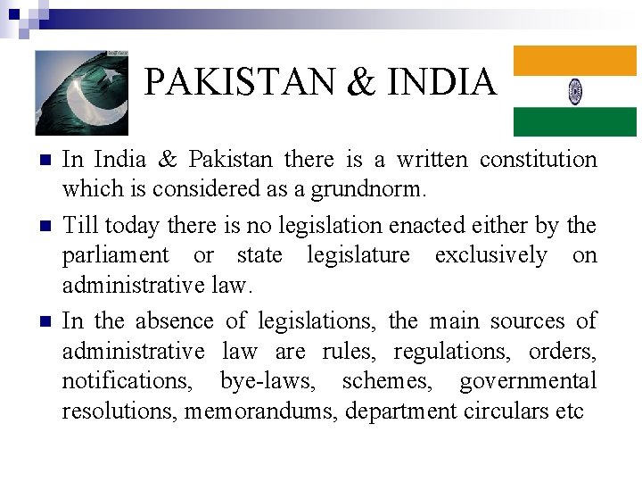 PAKISTAN & INDIA n n n In India & Pakistan there is a written