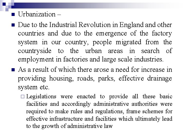 n n n Urbanization – Due to the Industrial Revolution in England other countries