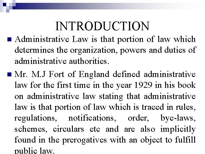 INTRODUCTION Administrative Law is that portion of law which determines the organization, powers and