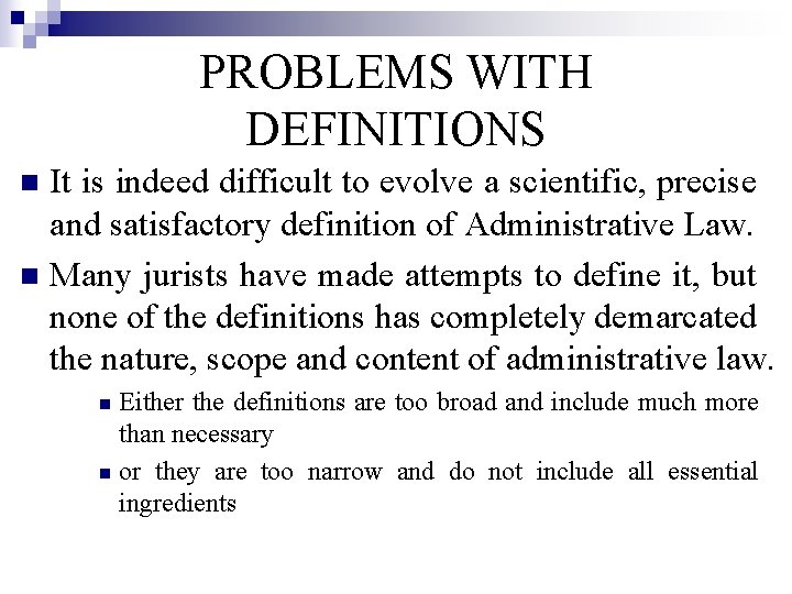 PROBLEMS WITH DEFINITIONS It is indeed difficult to evolve a scientific, precise and satisfactory