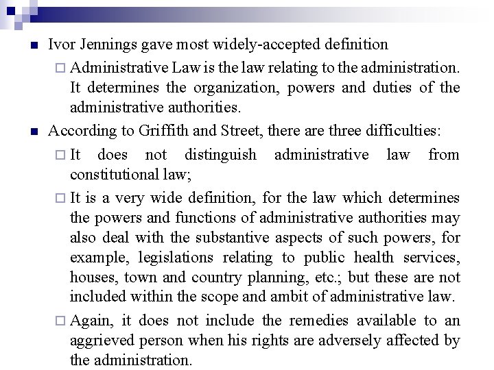 n n Ivor Jennings gave most widely-accepted definition ¨ Administrative Law is the law