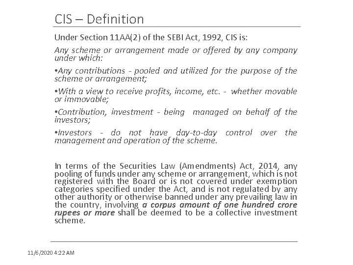 CIS – Definition Under Section 11 AA(2) of the SEBI Act, 1992, CIS is: