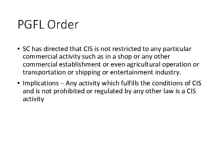 PGFL Order • SC has directed that CIS is not restricted to any particular