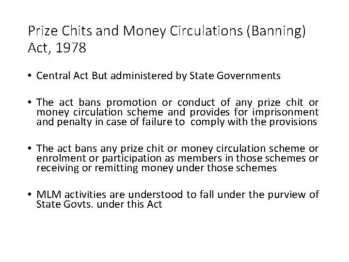 Prize Chits and Money Circulations (Banning) Act, 1978 • Central Act But administered by