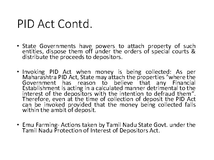 PID Act Contd. • State Governments have powers to attach property of such entities,