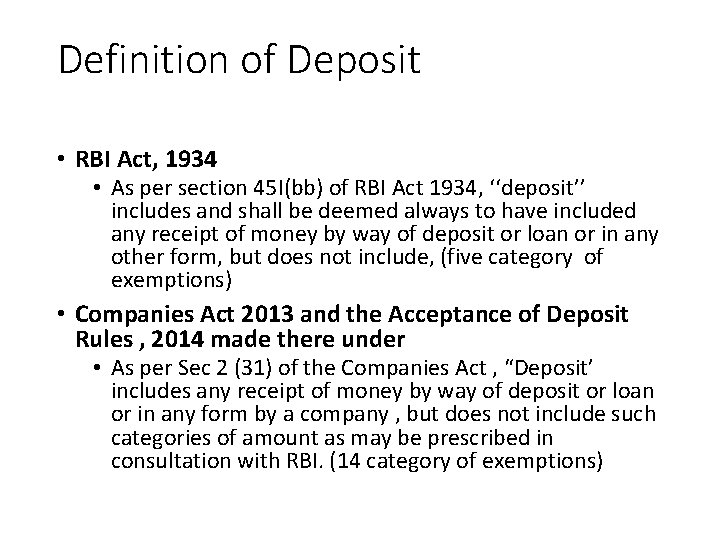 Definition of Deposit • RBI Act, 1934 • As per section 45 I(bb) of