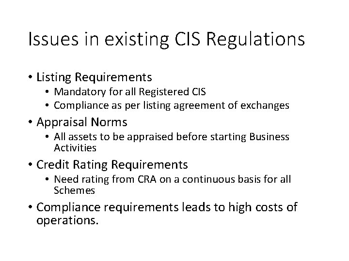 Issues in existing CIS Regulations • Listing Requirements • Mandatory for all Registered CIS