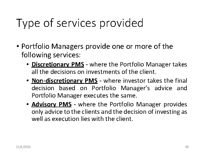 Type of services provided • Portfolio Managers provide one or more of the following