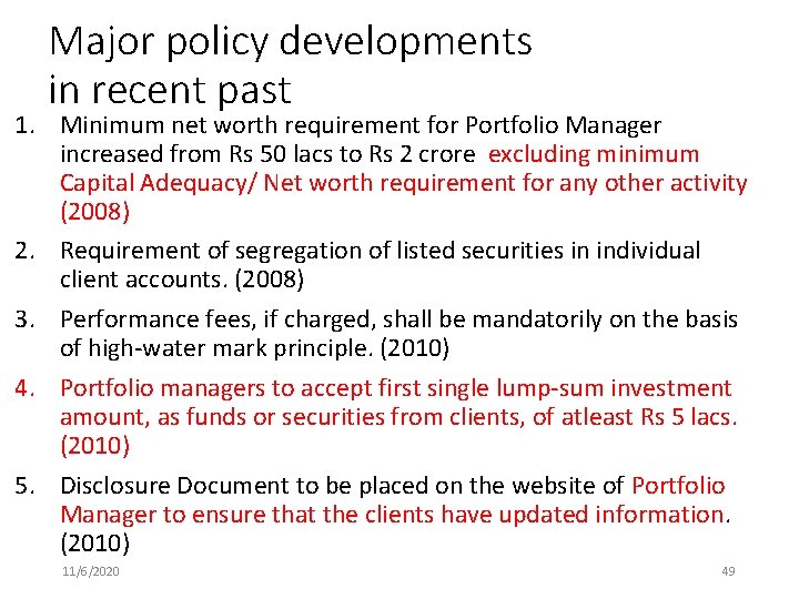 Major policy developments in recent past 1. Minimum net worth requirement for Portfolio Manager