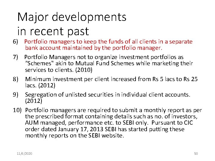 Major developments in recent past 6) Portfolio managers to keep the funds of all