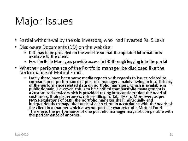 Major Issues • Partial withdrawal by the old investors, who had invested Rs. 5