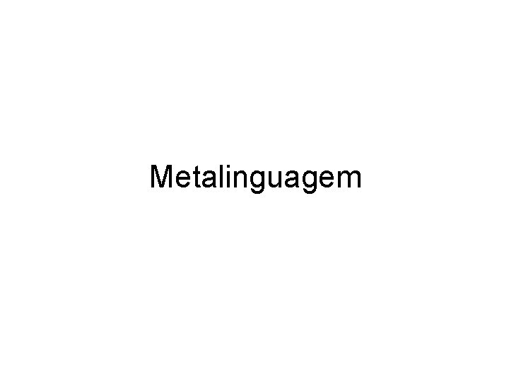 Metalinguagem 