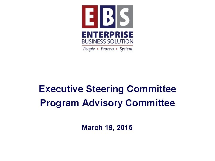 Executive Steering Committee Program Advisory Committee March 19, 2015 