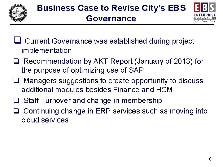 Business Case to Revise City’s EBS Governance q Current Governance was established during project