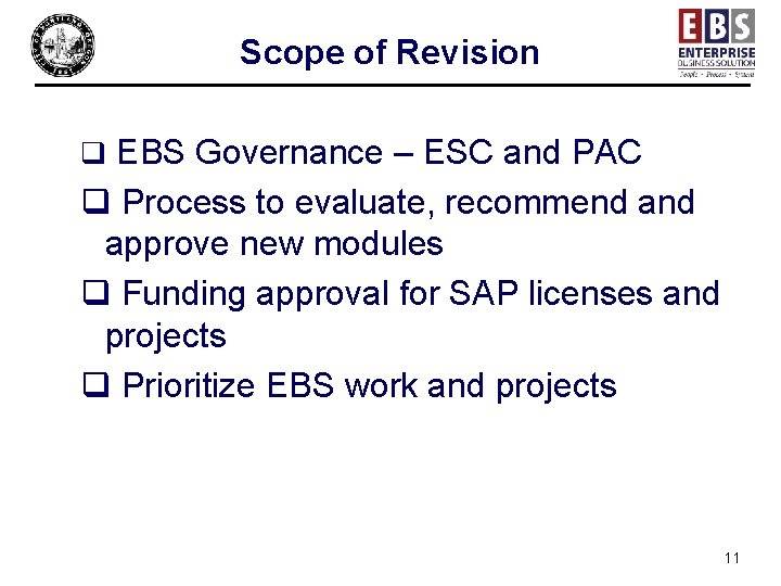 Scope of Revision q EBS Governance – ESC and PAC q Process to evaluate,