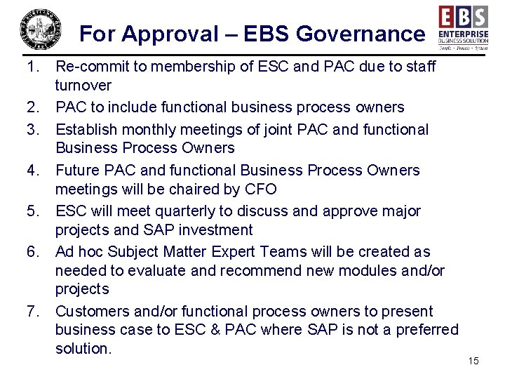 For Approval – EBS Governance 1. Re-commit to membership of ESC and PAC due